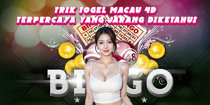 Trik Togel Macau 4D Terpercaya Yang Jarang Diketahui