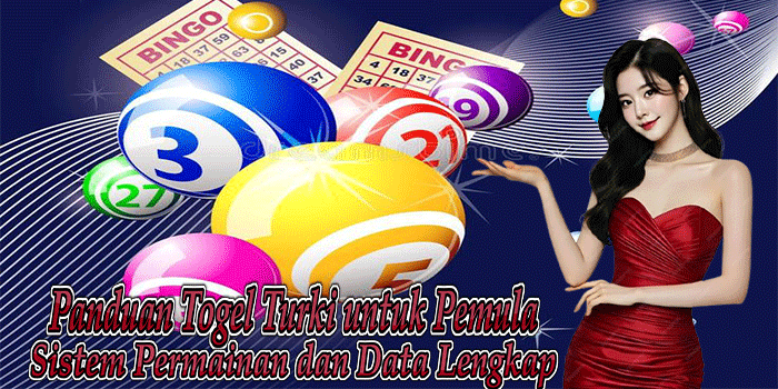 Panduan Togel Turki untuk Pemula Sistem Permainan dan Data Lengkap